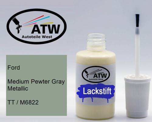 Ford, Medium Pewter Gray Metallic, TT / M6822: 20ml Lackstift, von ATW Autoteile West.
